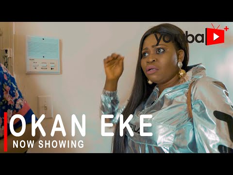 Okan Eke Latest Yoruba Movie 2021 Download