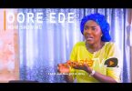 Oore Ede Latest Yoruba Movie 2021 Download