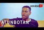 Atunbotan Latest Yoruba Movie 2021 Download