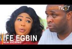 Ife Egbin Latest Yoruba Movie 2021 Download