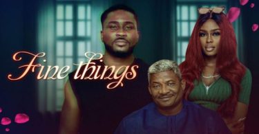 Fine Things | Nollywood Movie